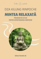 Mintea relaxata - Dza Rinpoche Kilung