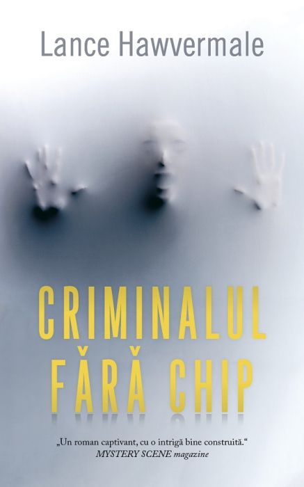 Criminalul fara chip -  Lance Hawvermale