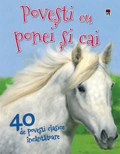 40 de Povesti cu ponei si cai - Vic Parker 