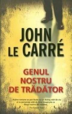 Genul nostru de tradator - John Le Carre