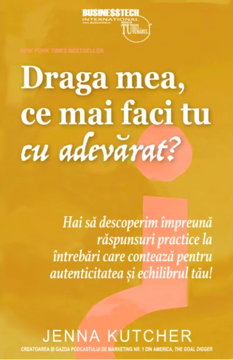 Draga mea, ce mai faci tu cu adevarat? - Jenna Kutcher