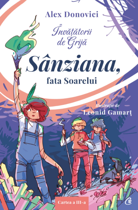 Invatatorii de Grija - Sanziana, fata Soarelui - Alex Donovici