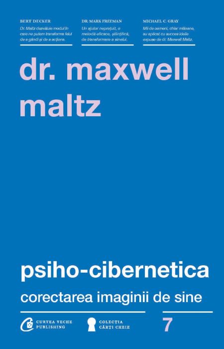 Psiho-cibernetica. Corectarea imaginii de sine - Dr. Maxwell Maltz