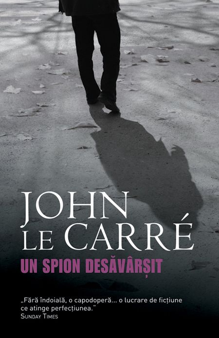 Un spion desavarsit - John Le Carre