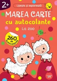 Marea carte cu autocolante. La zoo 2+