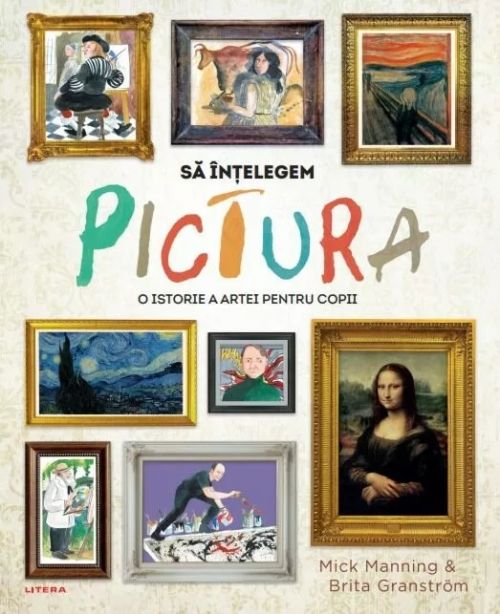 Sa intelegem pictura - Mick Manning, Brita Granstrom