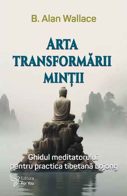 Arta transformarii mintii - B. Alan Wallace