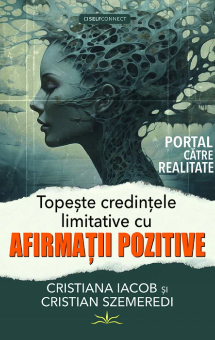 Topeste credintele limitative cu afirmatii pozitive - Cristina Iacob, Cristian Szemeredi