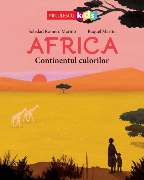 Africa. Continentul culorilor - Soledad Romero Marino, Raquel Martin