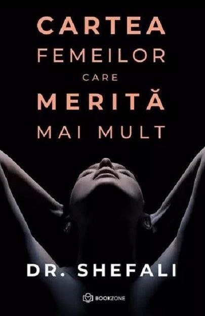 Cartea femeilor care merita mai mult - Shefali Tsabary