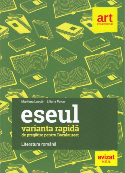 Eseul. Varianta rapida de pregatire pentru bacalaureat - Liliana Paicu, Marilena Lascar