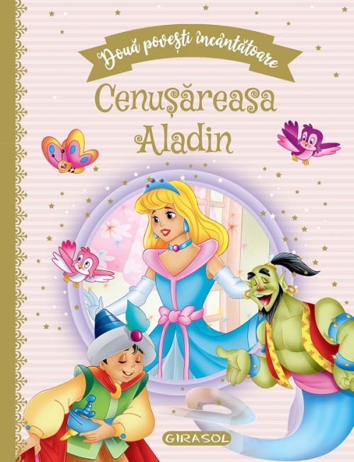 Doua povesti incantatoare: Cenusareasa si Aladin