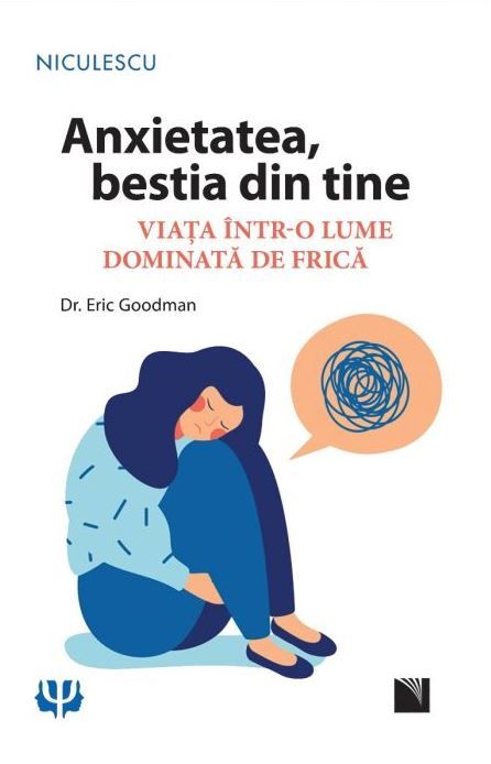 Anxietatea, bestia din tine - Eric Goodman