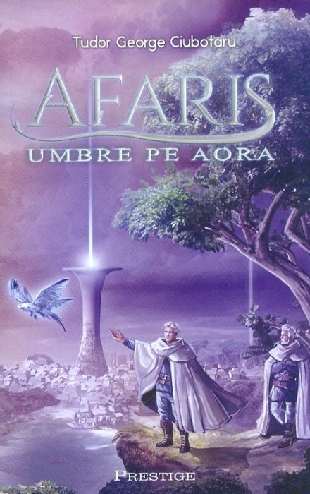 Afaris. Umbre pe Aora - Tudor George Ciubotaru