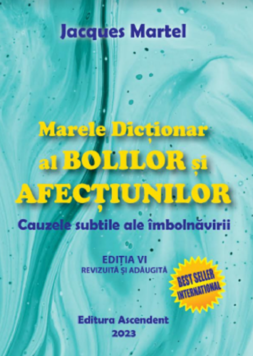 Marele dictionar al bolilor si afectiunilor -  Jacques Martel