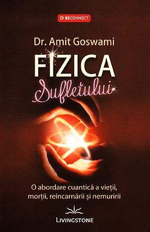 Fizica sufletului -  Amit Goswami