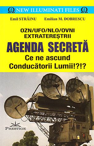 Agenda secreta. Ce ne ascund conducatorii lumii!? -  Emil Strainu , Emilian M. Dobrescu