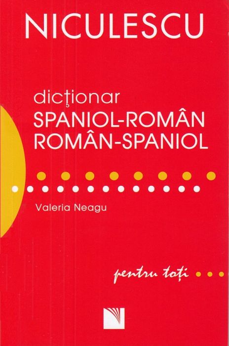 Dictionar spaniol-roman, roman-spaniol pentru toti -  Valeria Neagu