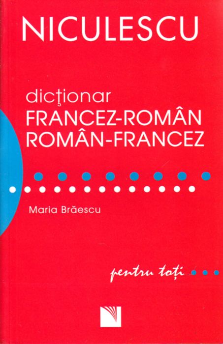 Dictionar francez-roman, roman-francez pentru toti -  Maria Braescu