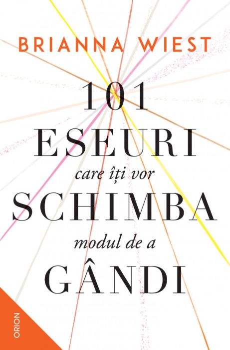 101 eseuri care iti vor schimba modul de a gandi - Brianna Wiest