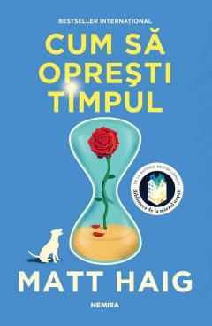 Cum sa opresti timpul - Matt Haig