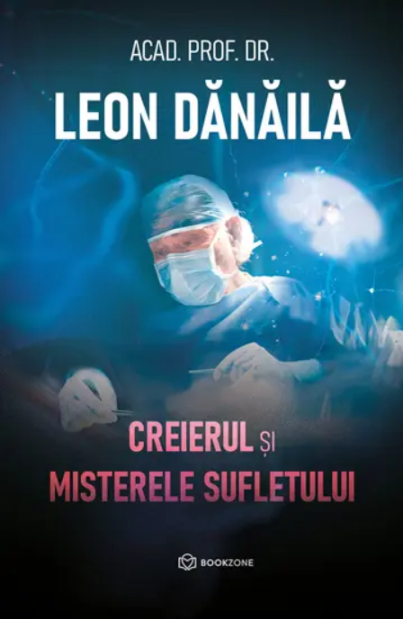 Creierul si misterele sufletului -  Leon Danaila