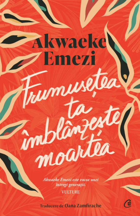 Frumusetea ta imblanzeste moartea - Akwaeke Emezi