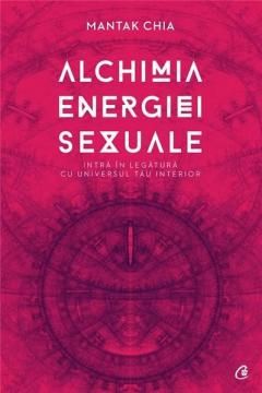 Alchimia energiei sexuale - Mantak Chia