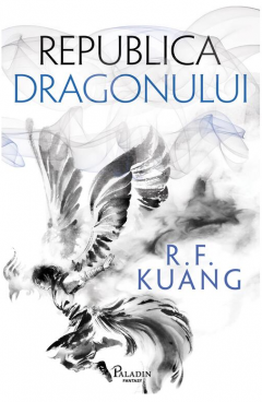 Republica Dragonului - Rebecca F. Kuang