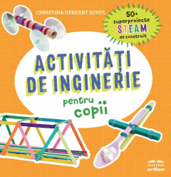 Activitati de inginerie pentru copii - Christina Herkert Schul