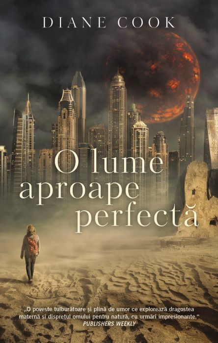 O lume aproape perfecta - Diane Cook