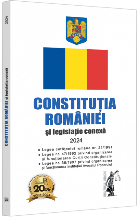 Constitutia Romaniei si legislatie conexa 2024