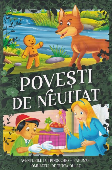 Povesti de neuitat: Aventurile lui Pinocchio. Rapunzel. Omuletul de turta dulce