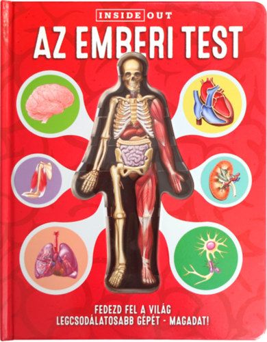 Az emberi test - Fedezd fel a világ legcsodálatosabb gépét - Magadat! - Richard Walker