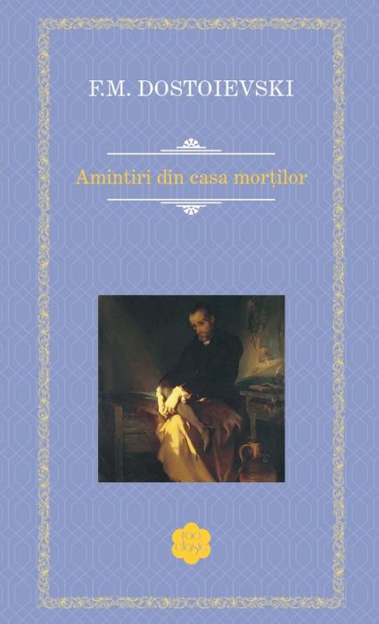 Amintiri din casa mortilor - F. M. Dostoievski