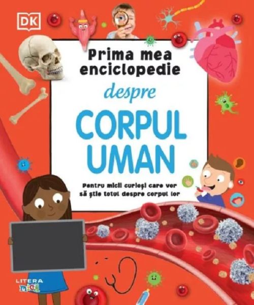 Prima mea enciclopedie despre corpul uman - Bipasha Choudhury , Andrea Mills