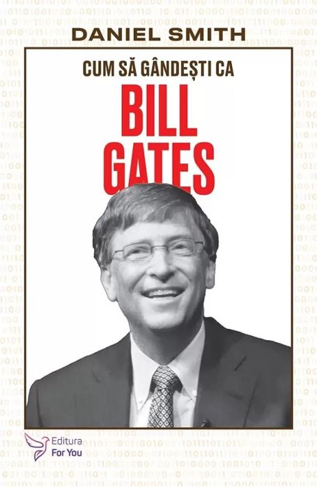 Cum sa gandesti ca Bill Gates - Daniel Smith