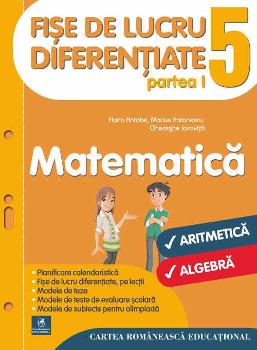 Matematica - Clasa 5. Partea I - Fise de lucru diferentiate - Florin Antohe , Marius Antonescu , Gheorghe Iacovita