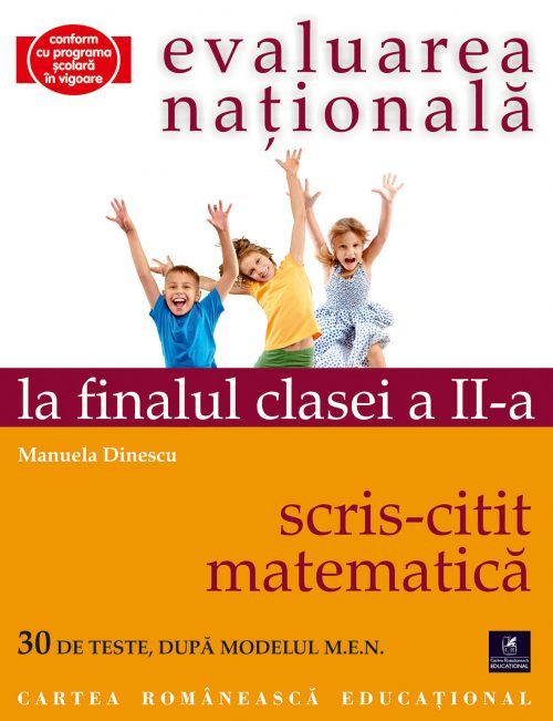 Evaluarea nationala la finalul clasei a II-a. Scris-citit. Matematica 30 de teste, dupa modelul M.E.N. Manuela Dinulescu