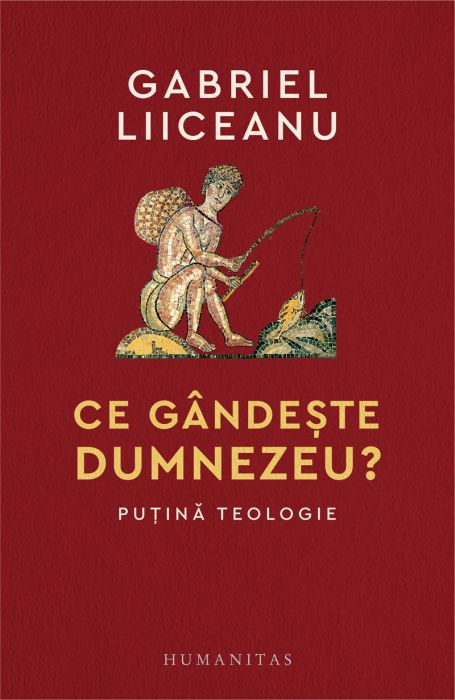 Ce gandeste Dumnezeu? - Gabriel Liiceanu