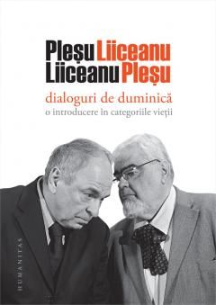 Dialoguri de duminica - Gabriel Liiceanu, Andrei Plesu