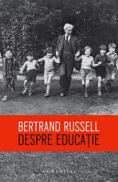 Despre educatie - Bertrand Russell