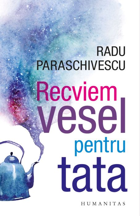 Recviem vesel pentru tata - Radu Paraschivescu