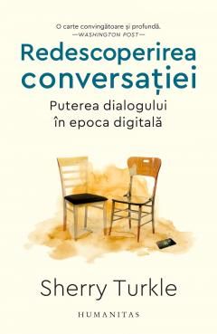 Redescoperirea conversatiei - Sherry Turkle