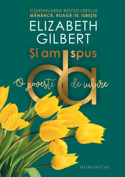 Si am spus da - Elizabeth Gilbert