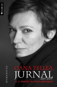 Oana Pellea - Jurnal 2003 - 2009 - Oana Pellea