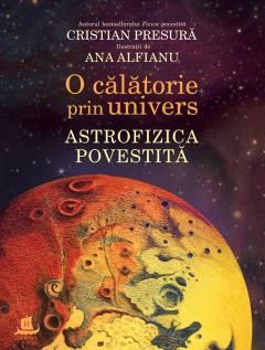 O calatorie prin univers - Cristian Presura