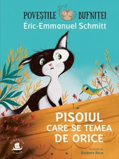 Povestile bufnitei. Pisoiul care se temea de orice - Eric-Emmanuel Schmitt