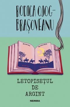 Letopisetul de argint - Rodica Ojog-Brasoveanu