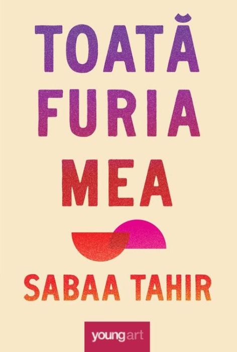 Toata furia mea - Sabaa Tahir